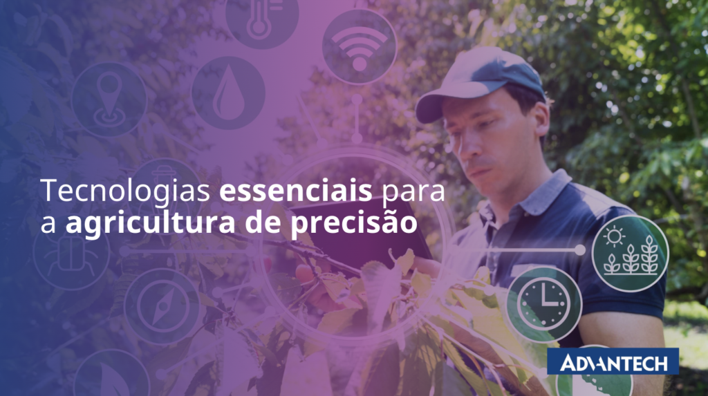 Tecnologias essenciais para a agricultura de precisão: conheça as principais para o setor